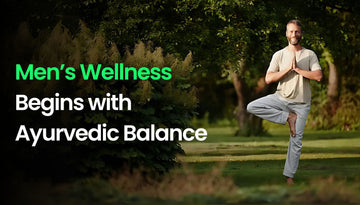 The Natural Path to Hormonal Balance: Ayurvedic Solutions for Men