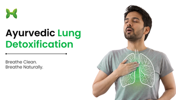 Lungs Detoxification Ayurvedic: Natural Methods for Cleaner, Healthier Breathing