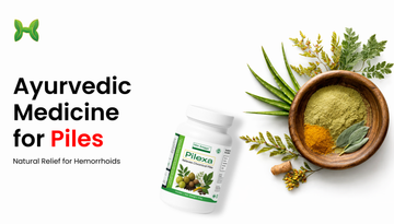 Ayurvedic Medicine for Piles: A Natural Way to Treat Hemorrhoids