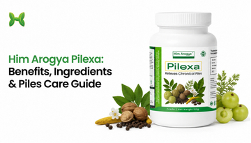 What Is Him Arogya Pilexa Medicine Used For? Benefits, Ingredients & Piles Care Guide