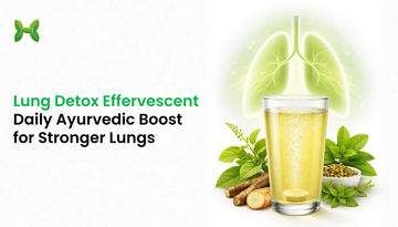 Lung-Detox Effervescent: Your Daily Ayurvedic Boost for Stronger Lungs