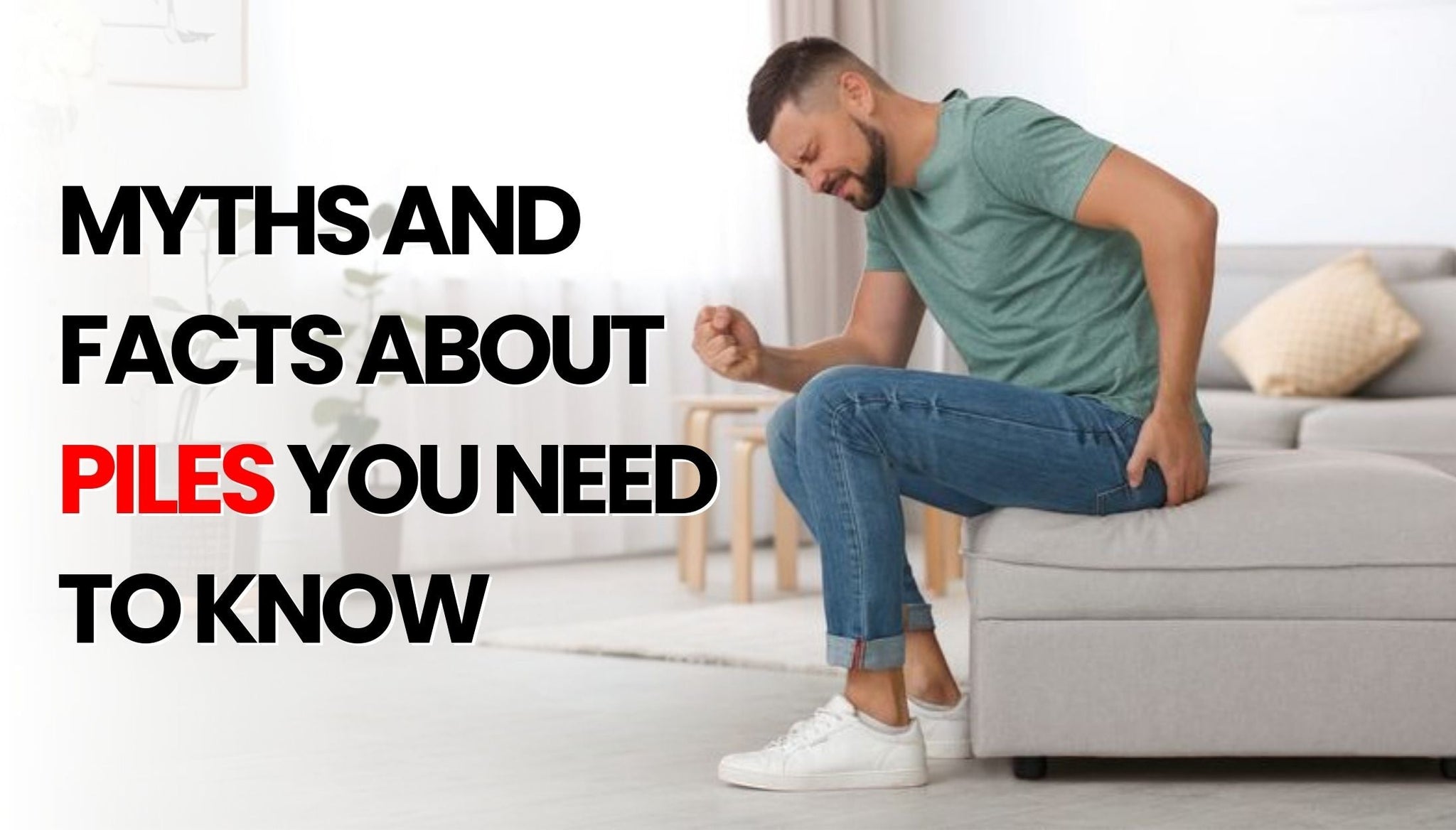 Myths and Facts About Piles You Need to Know