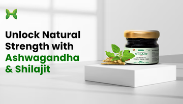 Benefits of Ashwagandha and Shilajit for Strength